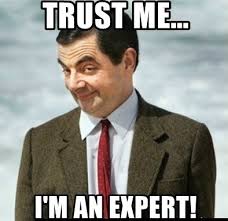 Trust me. I'm an expert.